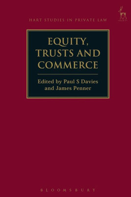 Equity, Trusts And Commerce (Hart Studies In Private Law)