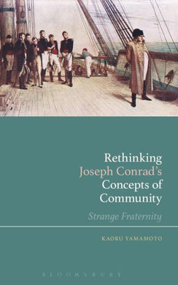 Rethinking Joseph Conrad?S Concepts Of Community: Strange Fraternity