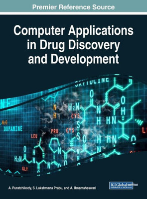 Computer Applications In Drug Discovery And Development (Advances In Medical Technologies And Clinical Practice)