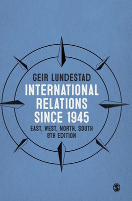 International Relations Since 1945: East, West, North, South