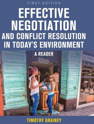 Effective Negotiation And Conflict Resolution In Today'S Environment