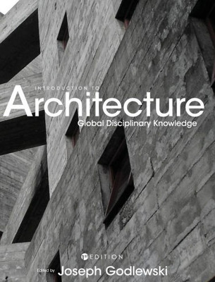 Introduction To Architecture: Global Disciplinary Knowledge