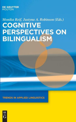Cognitive Perspectives On Bilingualism (Trends In Applied Linguistics, 17)