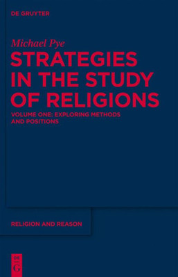Exploring Methods And Positions (Religion And Reason, 51)