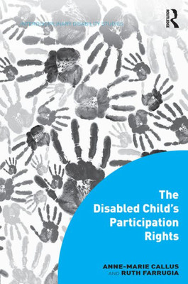 The Disabled Child'S Participation Rights (Interdisciplinary Disability Studies)