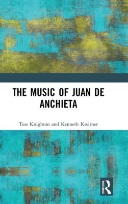 The Music Of Juan De Anchieta