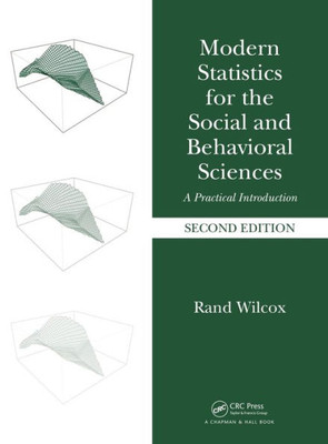 Modern Statistics For The Social And Behavioral Sciences: A Practical Introduction, Second Edition