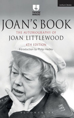 Joan'S Book: The Autobiography Of Joan Littlewood (Theatre Makers)