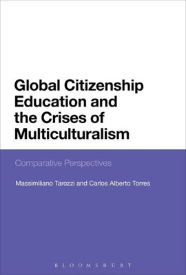 Global Citizenship Education And The Crises Of Multiculturalism: Comparative Perspectives