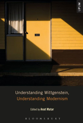 Understanding Wittgenstein, Understanding Modernism (Understanding Philosophy, Understanding Modernism)