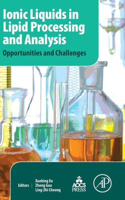 Ionic Liquids In Lipid Processing And Analysis: Opportunities And Challenges