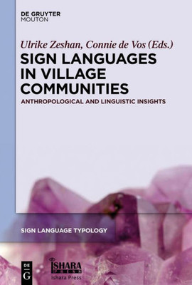 Sign Languages In Village Communities (Sign Language Typology, 4)