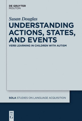 Verb Learning W/ Autism Sola 45 (Studies On Language Acquisition, 45)