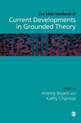 The Sage Handbook Of Current Developments In Grounded Theory
