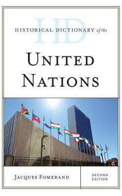 Historical Dictionary Of The United Nations (Historical Dictionaries Of International Organizations)