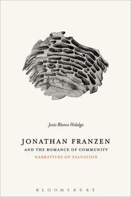 Jonathan Franzen And The Romance Of Community: Narratives Of Salvation