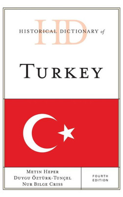 Historical Dictionary Of Turkey (Historical Dictionaries Of Europe)
