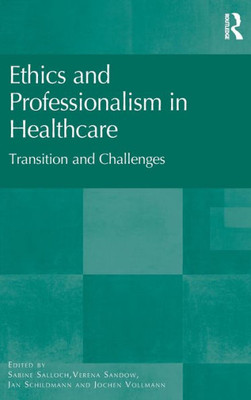 Ethics And Professionalism In Healthcare: Transition And Challenges