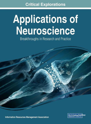 Applications Of Neuroscience: Breakthroughs In Research And Practice