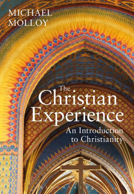 The Christian Experience: An Introduction To Christianity