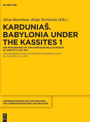 Karduniash Babylonia 1 (Untersuchungen Zur Assyriologie Und Vorderasiatischen Archaologie, 11/1)