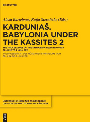 Karduniash Babylonia 2 (Untersuchungen Zur Assyriologie Und Vorderasiatischen Archaologie, 11/2)