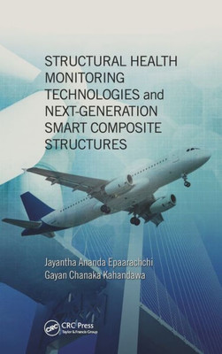 Structural Health Monitoring Technologies And Next-Generation Smart Composite Structures (Composite Materials)