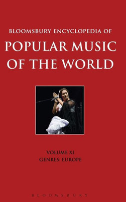 Bloomsbury Encyclopedia Of Popular Music Of The World, Volume 11: Genres: Europe