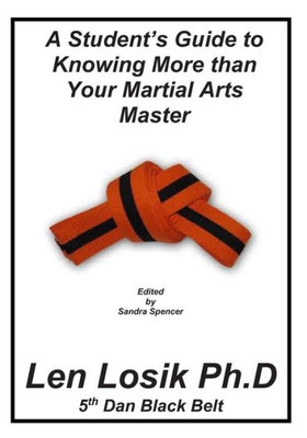 A Student'S Guide To Knowing More Than Your Martial Arts Master