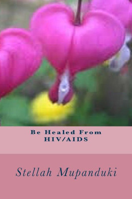 Be Healed From Hiv/Aids