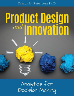 Product Design And Innovation: Analytics For Decision Making
