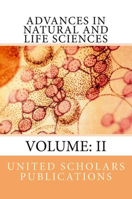 Advances In Natural And Life Sciences: Volume: Ii