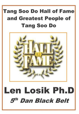 Tang Soo Do Hall Of Fame And Greatest People In Tang Soo Do