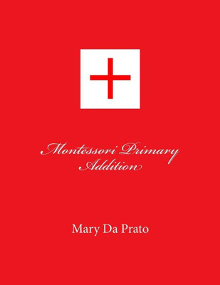 Montessori Primary Addition (Primary Mathematics)