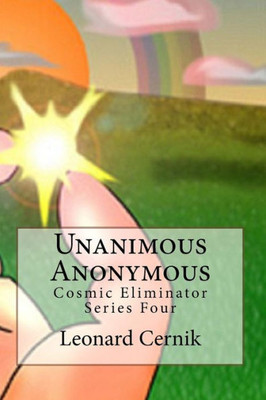Unanimous Anonymous: Cosmic Eliminator Series Four