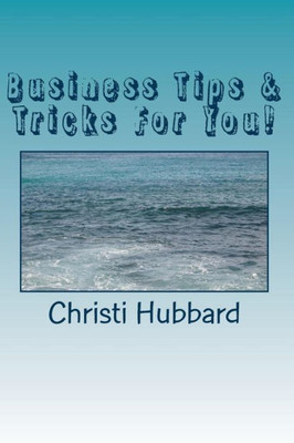 Business Tips & Tricks For You!