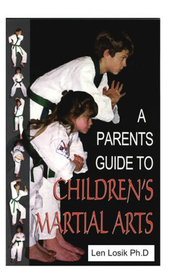 A Parent'S Guide To Children'S Martiial Arts