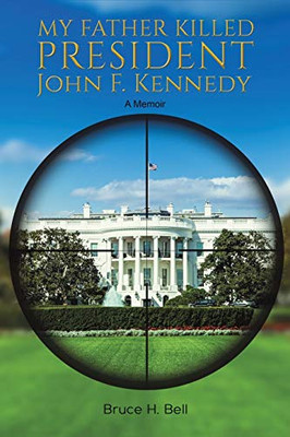 My Father Killed President John F. Kennedy - Paperback