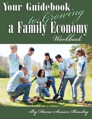 Your Guidebook To Growing A Family Economy Workbook: Workbook