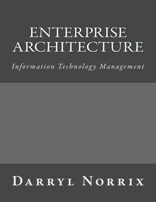 Enterprise Architecture: Information Technology Management