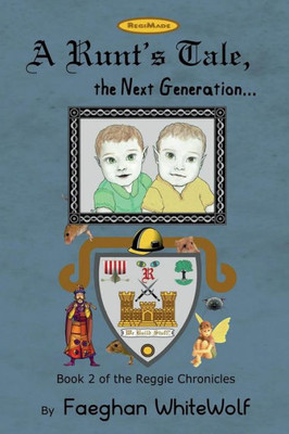 A Runt'S Tale,: The Next Generation (The Reggie Chronicles)
