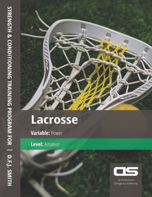 Ds Performance - Strength & Conditioning Training Program For Lacrosse, Power, Amateur