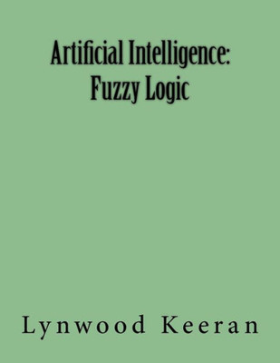 Artificial Intelligence: Fuzzy Logic