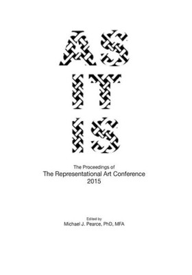 As It Is: The Proceedings Of The Representational Art Conference 2015