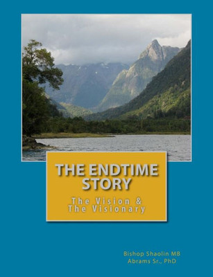 The End-Time Story: The Vision & The Visionary