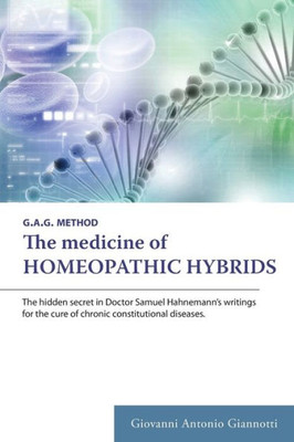 The Medicine Of Homeopathic Hybrids