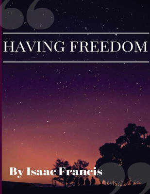 Having Freedom: Having Freedom