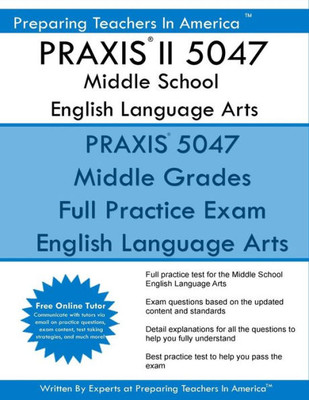 Praxis Ii 5047 Middle School English Language Arts: Praxis Ii English 5047 Exam