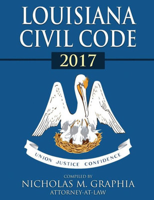 Louisiana Civil Code 2017 (Codes Of Louisiana)