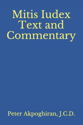 Mitis Iudex: Text And Commentary